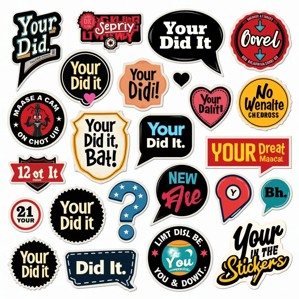 Variety of &quot;Your Did It&quot; Stickers